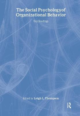 The Social Psychology of Organizational Behavior: Key Readings - cover