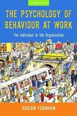 The Psychology of Behaviour at Work: The Individual in the Organization