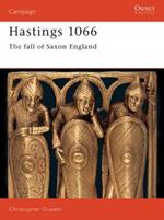 Hastings 1066: The Fall of Saxon England