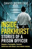 Inside Parkhurst: Stories of a Prison Officer - David Berridge - cover