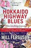 Hokkaido Highway Blues: Hitchhiking Japan