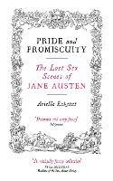 Pride And Promiscuity: The Lost Sex Scenes of Jane Austen - Arielle Eckstut - cover