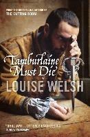 Tamburlaine Must Die - Louise Welsh - cover