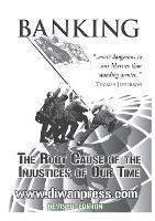 Banking: The Root Cause of the Injustices of Our Time - cover