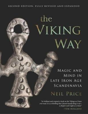 The Viking Way: Magic and Mind in Late Iron Age Scandinavia - Neil Price - cover