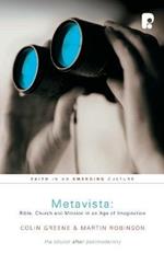 Metavista: Bible, Church and Mission in an Age of Imagination: Faith in an Emerging Culture