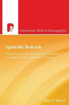Christology, Identity and Character Formation According to Peter's Canonical Testimony - Hans F. Bayer - cover