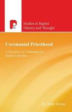 Covenantal Priesthood: A Narrative of Community for Baptist Churches