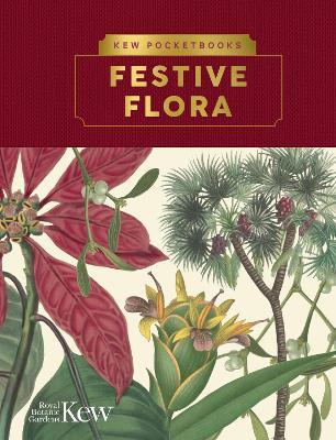 Kew Pocketbooks: Festive Flora - Kew The Royal Botanic Gardens - cover