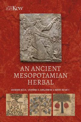 An Ancient Mesopotamian Herbal - Barbara Böck,Shahina A. Ghazanfar,Mark Nesbitt - cover