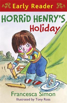 Horrid Henry Early Reader: Horrid Henry's Holiday: Book 3 - Francesca Simon - cover