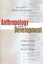 Anthropology and Development: Understanding Contemporary Social Change