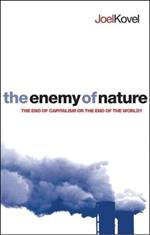 The Enemy of Nature: The End of Capitalism or the End of the World?