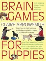 Brain Games for Puppies: Shows How to Build a Stong and Loving Bond with a Puppy by Playing Fun Games