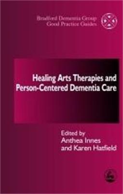 Healing Arts Therapies and Person-Centred Dementia Care - cover