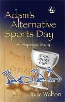 Adam's Alternative Sports Day: An Asperger Story