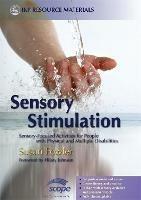 Sensory Stimulation: Sensory-Focused Activities for People with Physical and Multiple Disabilities - Susan Fowler - cover