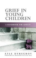 Grief in Young Children: A Handbook for Adults