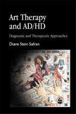 Art Therapy and AD/HD: Diagnostic and Therapeutic Approaches