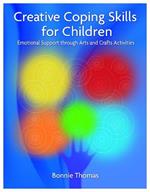 Creative Coping Skills for Children: Emotional Support through Arts and Crafts Activities