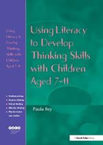 Using Literacy to Develop Thinking Skills with Children Aged 7-11