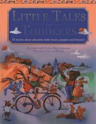 Little Tales for Toddlers: 35 Stories About Adorable Teddy Bears, Puppies and Bunnies - cover