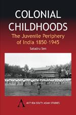 Colonial Childhoods: The Juvenile Periphery of India 1850-1945