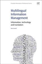 Multilingual Information Management: Information, Technology and Translators