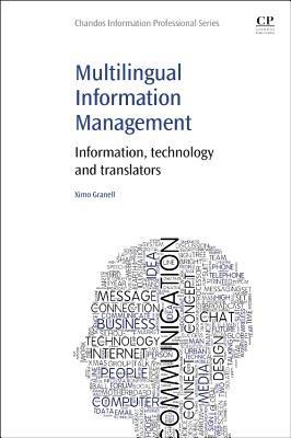 Multilingual Information Management: Information, Technology and Translators - Ximo Granell - cover