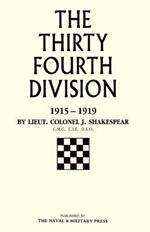 Thirty-fourth Division, 1915-1919: The Story of Its Career from Ripon to the Rhine