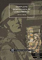 Complete Despatches of Lord French 1914-1916 - Naval & Military Press - cover