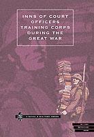 Inns of Court Officers Training Corps During the Great War - Naval & Military Press - cover