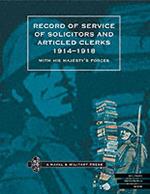 Record of Service of Solicitors and Articled Clerks, 1914-1918: With His Majesty's Forces