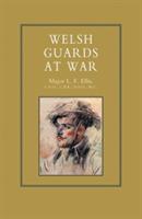 Welsh Guards at War, 1939-46 - L.F. Ellis - cover