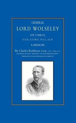 General Lord Wolseley (of Cairo): A Memoir - Charles Rathbone Low - cover