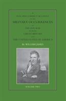 FULL AND CORRECT ACCOUNT OF THE MILITARY OCCURRENCES OF THE LATE WAR BETWEEN GREAT BRITAIN AND THE UNITED STATES OF AMERICA Volume Two - William James - cover