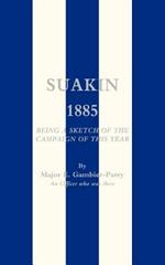 Suakin, 1885: Being a Sketch of the Campaign of This Year