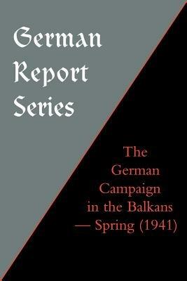 The German Campaign in the Balkans (Spring 1941) - Naval & Military Press - cover