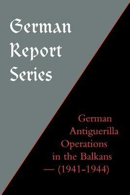 German Antiguerilla Operations in the Balkans (1941-1944) - Naval & Military Press - cover