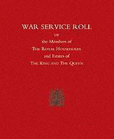 War Service Roll of the Members of the Royal Households and Estates of the King and the Queen - Naval & Military Press - cover