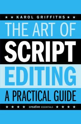 The Art of Script Editing: A Practical Guide - Karol Griffiths - cover