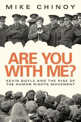 Are You With Me?: Kevin Boyle and the Human Rights Movement - Mike Chinoy - cover