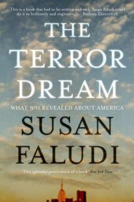 The Terror Dream: What 9/11 Revealed about America - Susan Faludi - cover