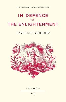 In Defence of the Enlightenment - Tzvetan Todorov - cover