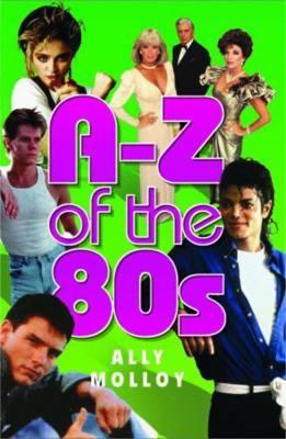 A-Z of the 80s - Ally Molloy - cover