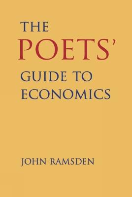 The Poets' Guide to Economics - John Ramsden - cover