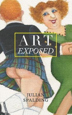 Art Exposed - Julian Spalding - cover