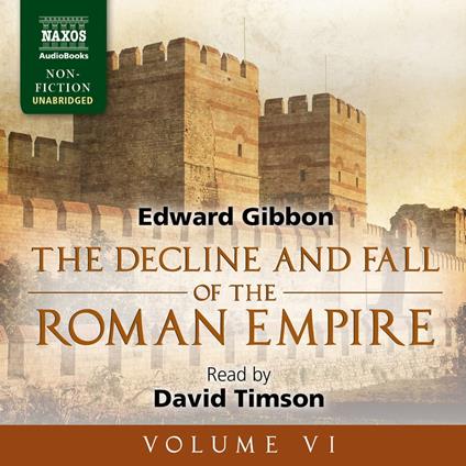 The Decline and Fall of the Roman Empire, Volume VI