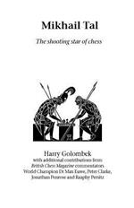 Mikhail Tal: The Shooting Star of Chess