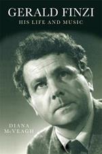 Gerald Finzi: His Life and Music